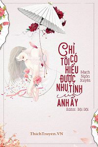 chi-co-toi-hieu-duoc-nhu-tinh-cua-anh-ay-1-thichtruyenvn.jpg