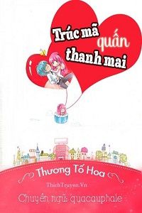 truc-ma-quan-thanh-mai-1-thichtruyenvn.jpg