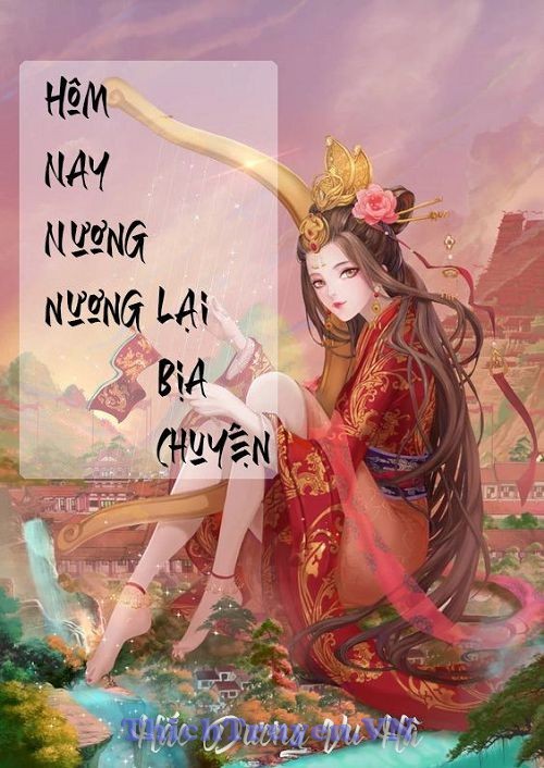 Hôm Nay Nương Nương Lại Bịa Chuyện